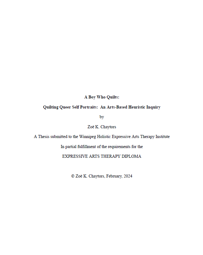 Title page of A Boy Who Quilts: Quilting Queer Self Portraits: An Arts-Based Heuristic Inquiry by Zoe K. Chaytors