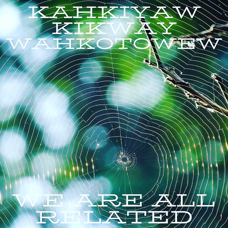 kahkiyaw kikway wahkotowew &#8211; we are all related. Beginner nêhiyawêwin 7:30CST Tuesdays! All welcome! featured image